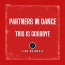 Partners In Dance - This Is Goodbye