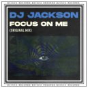 Dj Jackson - Focus On Me