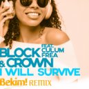 Block & Crown, Culum Frea - I Will Survive