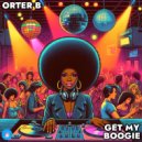 Orter B - Get My Boogie