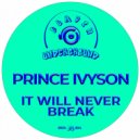 Prince Ivyson - It Will Never Break (Original Mix)