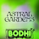 Bodhi - Astral Gardens (Original Mix)