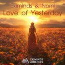 Eximinds, Norni - Love Of Yesterday