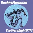 Rockin Moroccin - You Were Right (FTP)