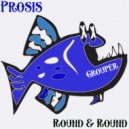 Prosis - Round and Round