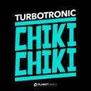 Turbotronic - Chiki Chiki (Extended Mix)