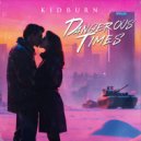 Kidburn - Dangerous Times
