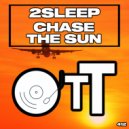 2Sleep - Chase The Sun
