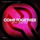 Mark Armitage - Come Together (Edit)