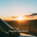 Thing - Long Drive At Dawn