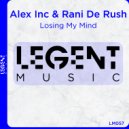 Alex Inc & Rani De Rush - Losing My Mind