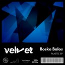 Bosko Balos - Plastic
