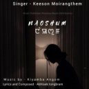 Keeson Moirangthem - Naoshum (Original Mix)