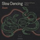 Axon (RU) - Slow Dancing (Kapoor & Fernn Remix)