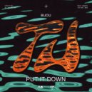BIJOU - Put It Down