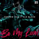 Andrew Dum feat. Ale Blake - Be My Lover (Radio Edit)