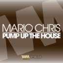 Mario Chris - Pump Up The House