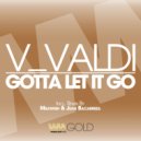 V_Valdi - Gotta Let It Go (Extended Vocal Mix)