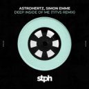 Astrohertz, Simon Emme, TITVS - Deep Inside Of Me (TITVS Remix)