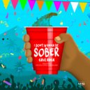 Cruz Rock - I Don\'t Wanna Be Sober ()