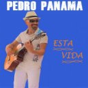 Pedro Panama - ESTA VIDA
