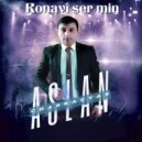 Aslan Charkazyan - Ronayî Ser Min ()