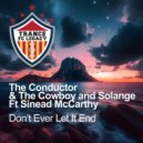 The Conductor & The Cowboy & Solange & Sinead McCarthy - Don't Ever Let It End