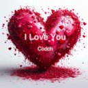 Codch - I Love You