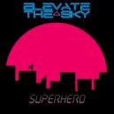 Elevate The Sky & The West Los Angeles Children's Choir - Superhero (feat. The West Los Angeles Children's Choir)
