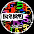 Lunch Money - FIVE (Original Mix)