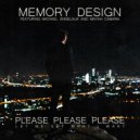 Memory Design & Michael Angelaux & Mayah Camara - Please, Please, Please Let Me Get What I Want ()