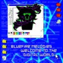 BlueFire Melodies - Welcome To The Digital World ()