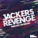Jackers Revenge - Walkin' On Music