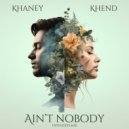 KHANEY, Khend - Ain't Nobody