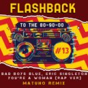 Bad Boys Blue, Eric Singleton - You're A Woman