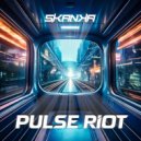 Skanka - Pulse Riot