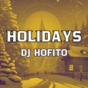 Dj Hofito - Holidays ()