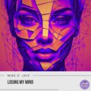 Mike D\' Jais - Losing My Mind (Original Mix)