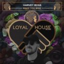 Harvey Ross - Make You Mine