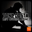 Tony Costa - Left Outside Alone