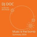 DJ Doc - Music is the Bomb 2024