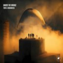 TXRX & MADNNESS - Under the Bridge ()