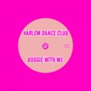 Harlem Dance Club - Boogie With Me (Original Mix)