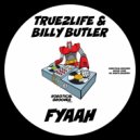 True2Life & Billy Butler - Fyaah (Instrumental Mix)