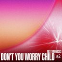 Next Promises - Don\'t You Worry Child (Extended Mix)