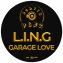 L.I.N.G - Garage Love (Original Mix)