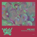 Vini Mat - Making Drama (Original Mix)