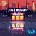 NaCL - Vibes All Night ()