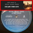 Neo Wave & Royal Music Paris - Escape This City (Extended Mix)