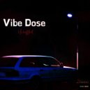 Ünruffled - Vibe Dose ()